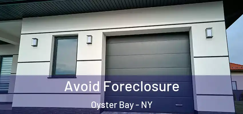 Avoid Foreclosure Oyster Bay - NY