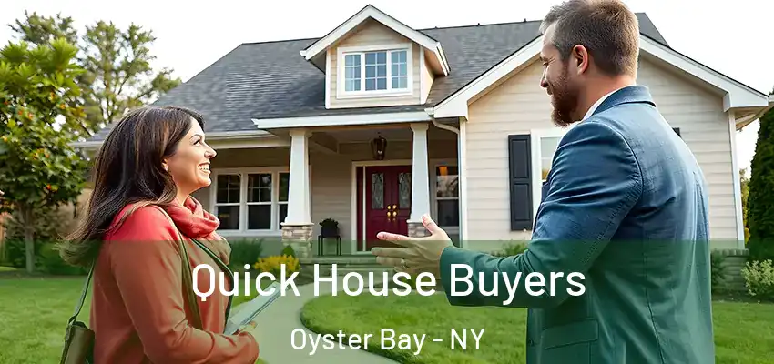  Quick House Buyers Oyster Bay - NY