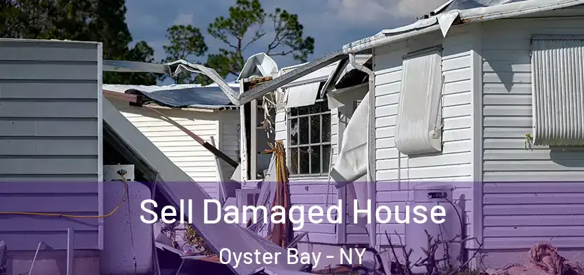 Sell Damaged House Oyster Bay - NY
