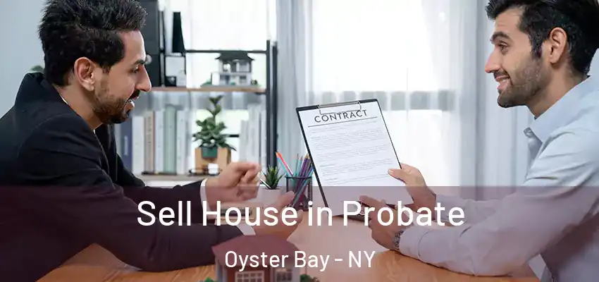 Sell House in Probate Oyster Bay - NY
